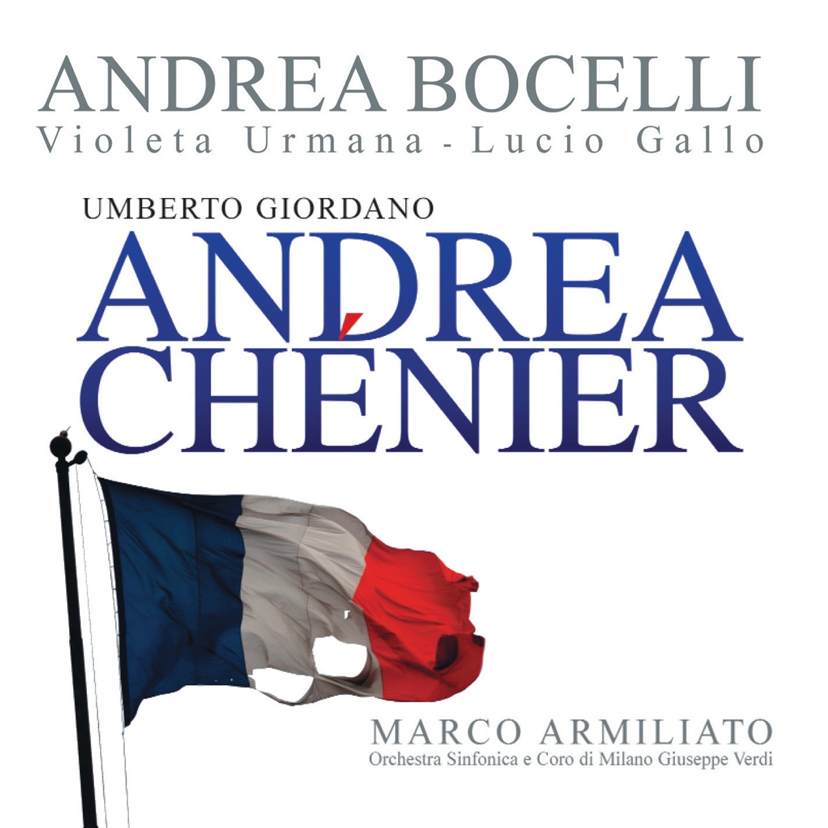 Giordano: Andrea Chénier by Andrea Bocelli, Violeta Urmana, Lucio Gallo, Orchestra Sinfonica di Milano Giuseppe Verdi & Marco Armiliato album cover