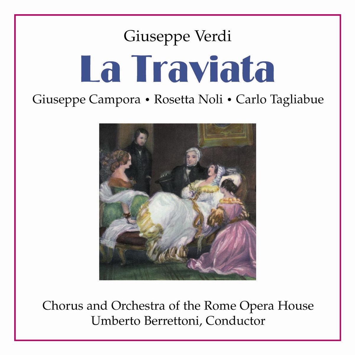 La Traviata by Rosetta Noli, Giuseppe Campora, Carlo Tagliabue, Umberto Berrettoni & Orchestra of the Rome Opera House album cover
