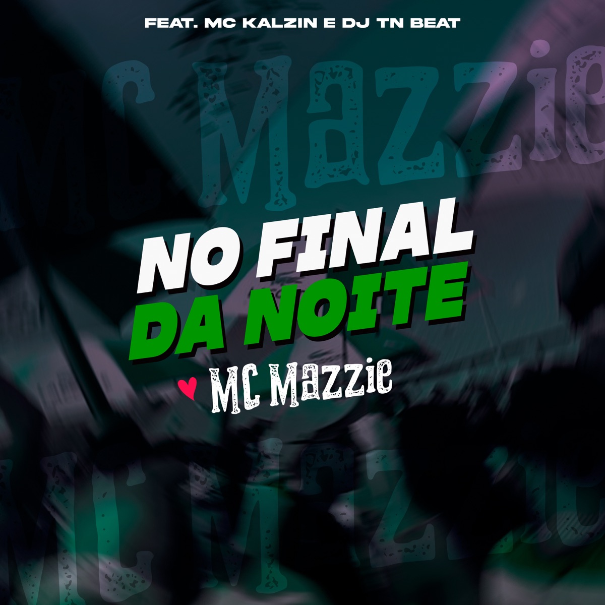 No Final da Noite (feat. MC Kalzin & DJ TN Beat) - Single by Mc mazzie album cover