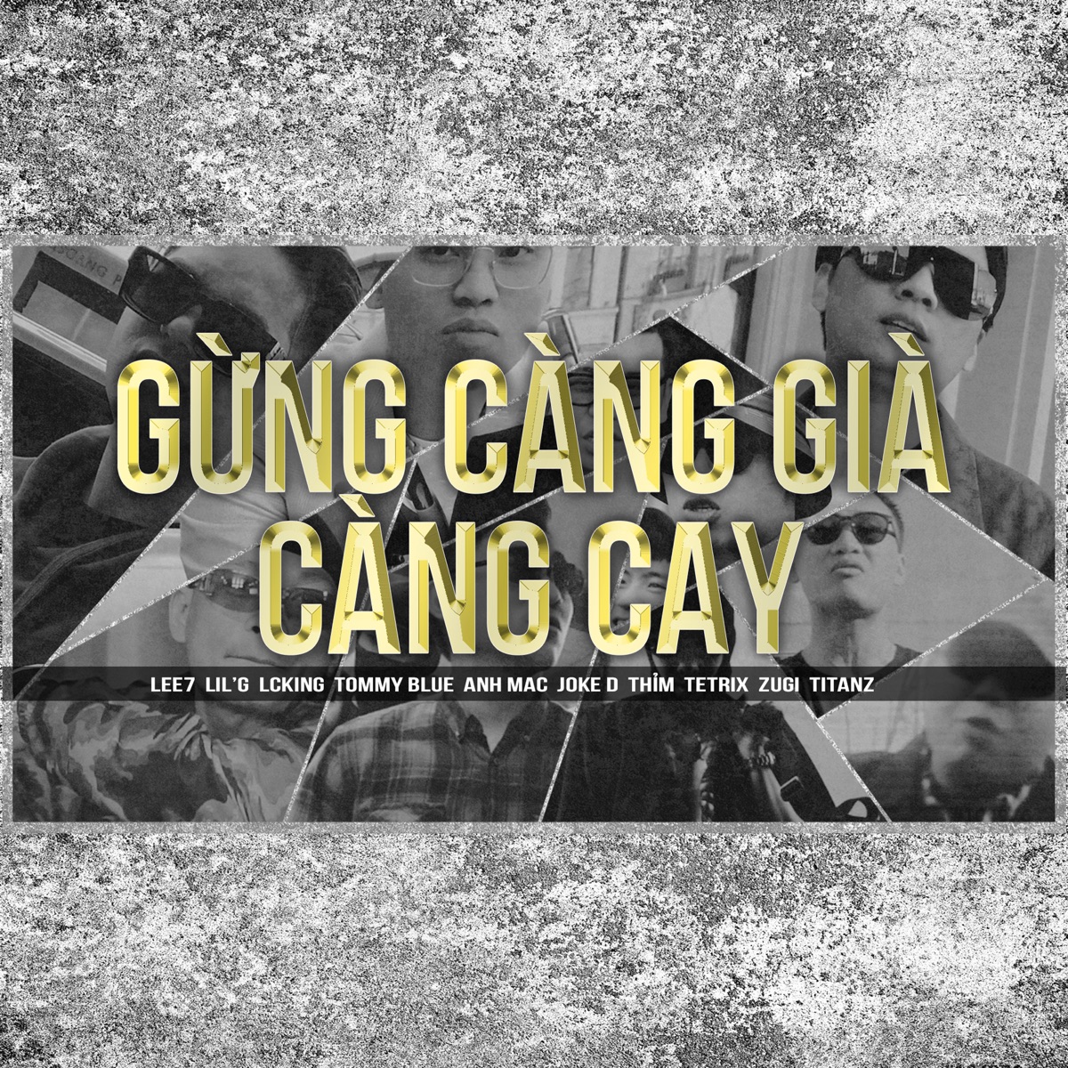 Gừng Càng Già Càng Cay - Single by Anh Mac, Joke D, LCKing, LilG, Tetrix, Thỉm, Titanz, Tommy Blue, Zugi & Lee7 album cover