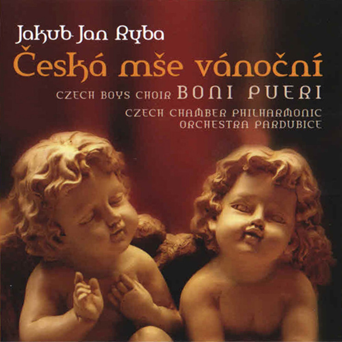 Ryba: Česká mše vánoční by Boni Pueri Boys Choir, Czech Chamber Philharmonic Orchestra Pardubice, Marek Stryncl, Anna Hlavenková, Roman Janál, Jan Ondrejka, Pavel Cerny & Sylva Cmugrova album cover