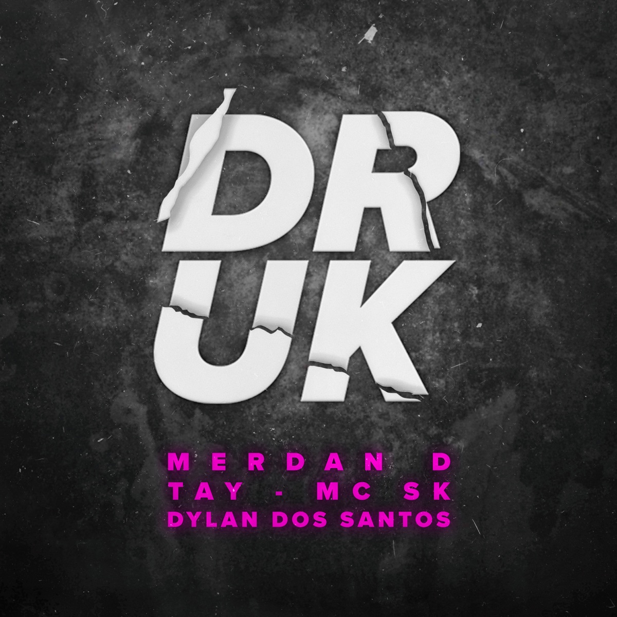 DRUK (feat. MC SK) - Single by Merdan D, Tay & Dylan Dos Santos album cover
