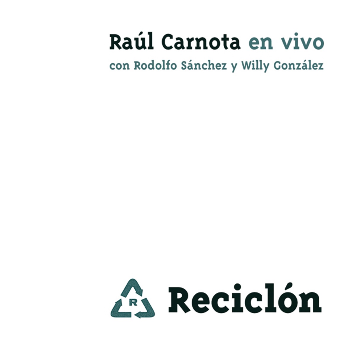 Reciclón (En Vivo) [feat. Rodolfo Sánchez & Willy González] by Raul Carnota album cover