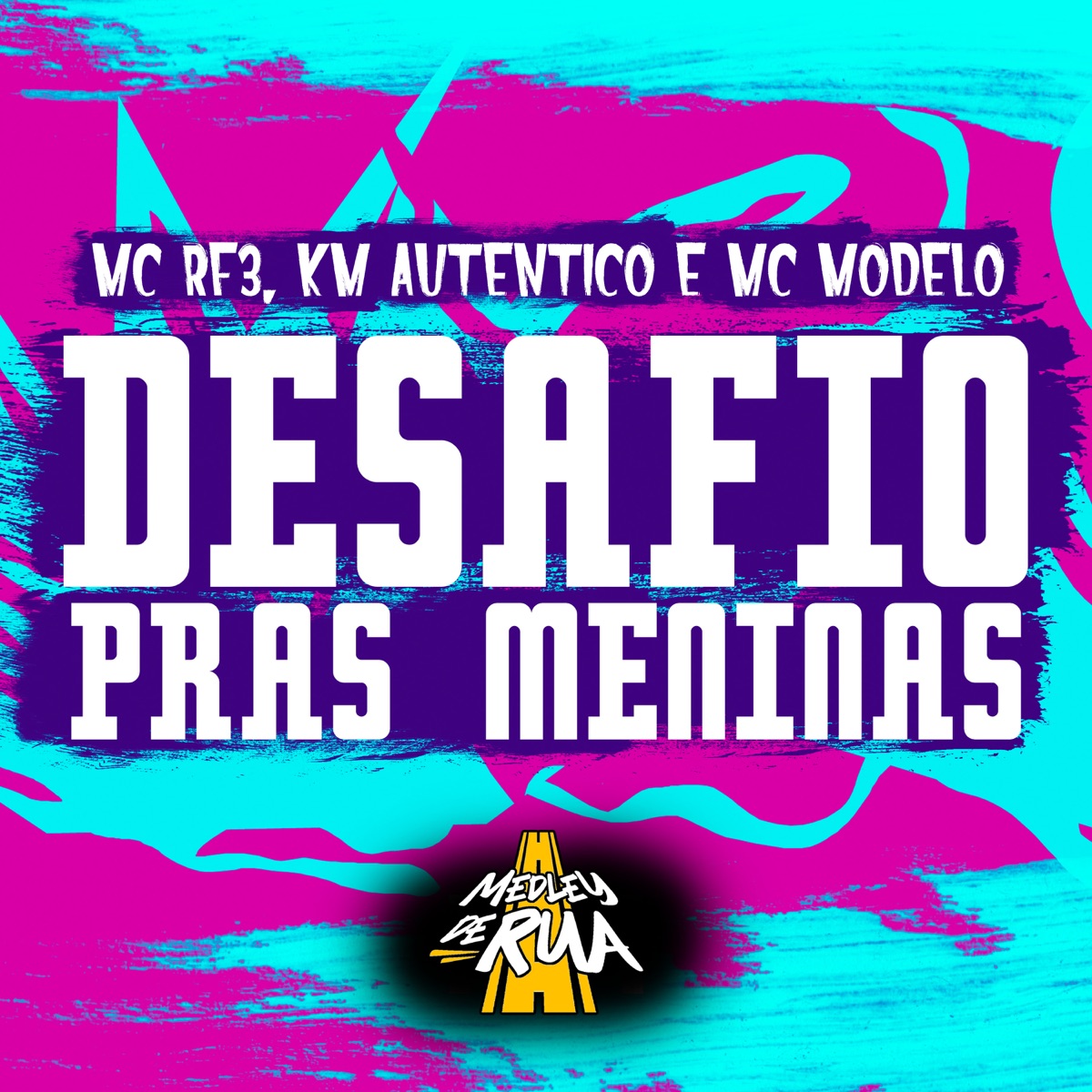 Desafio Pras Meninas - Single by MC RF3, Km Autentico & Mc Modelo album cover