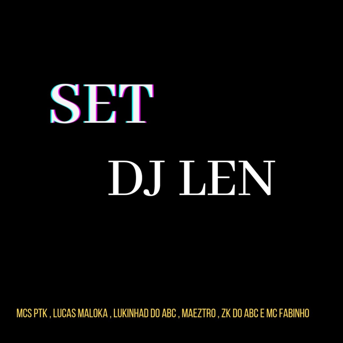 Set Dj Len - Single by maeztro mc, Mc Fabinho, MC PTK, MC ZK DO ABC, mc lukinhas do abc & lucas maloka album cover