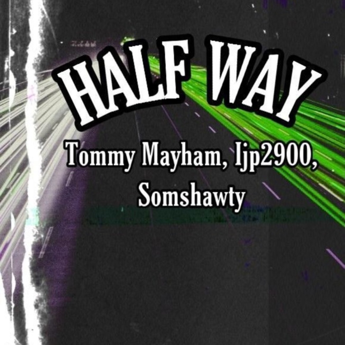 Half Way (feat. Tommy Mayham & ljp2900) - Single by SomShawty album cover
