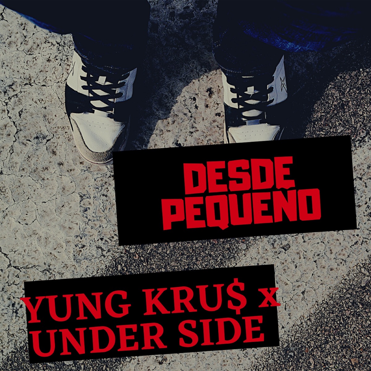Desde Pequeño - Single by Yung Kru$ & Under Side album cover