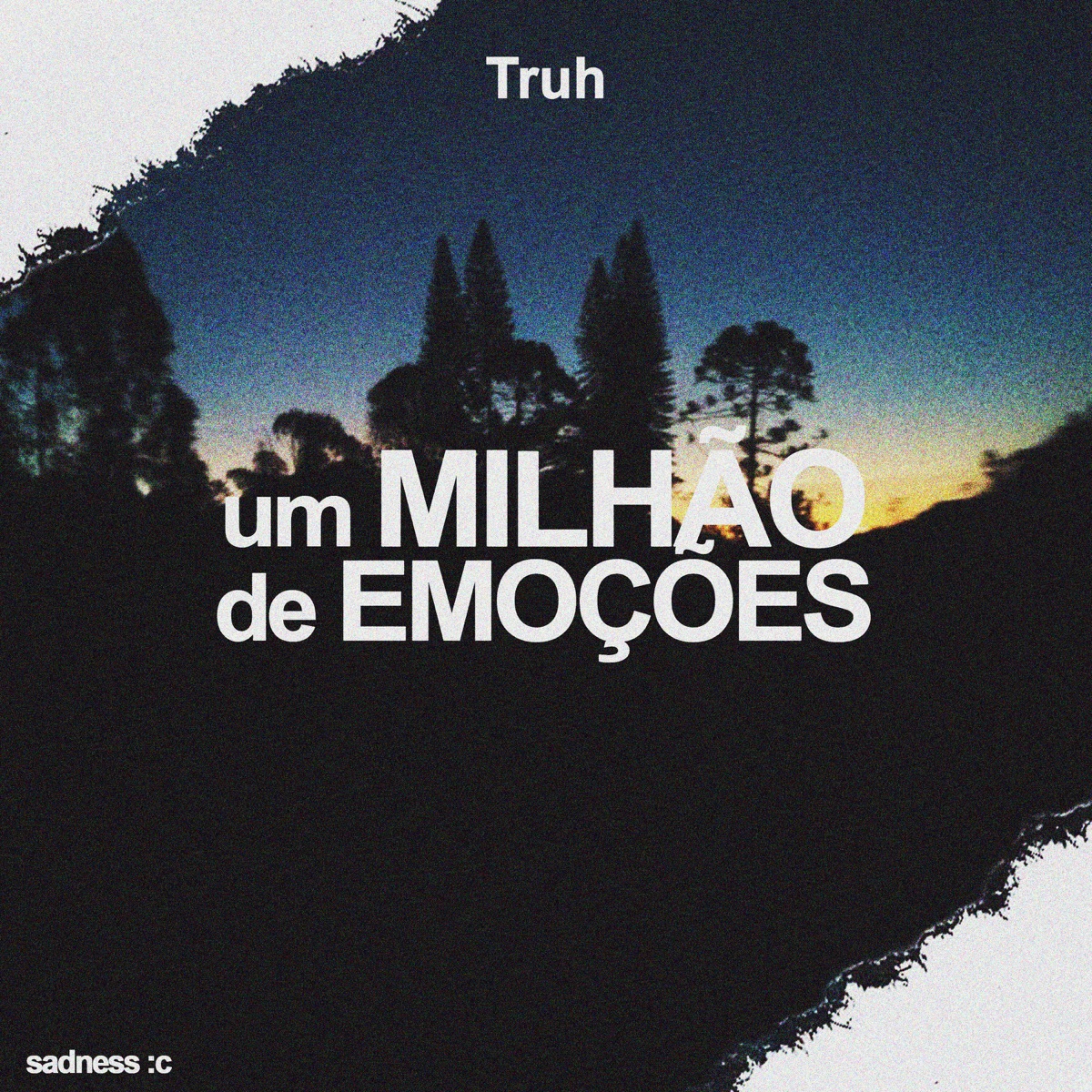 Um Milhão de Emoções - Single by Sadness :c & Truh album cover