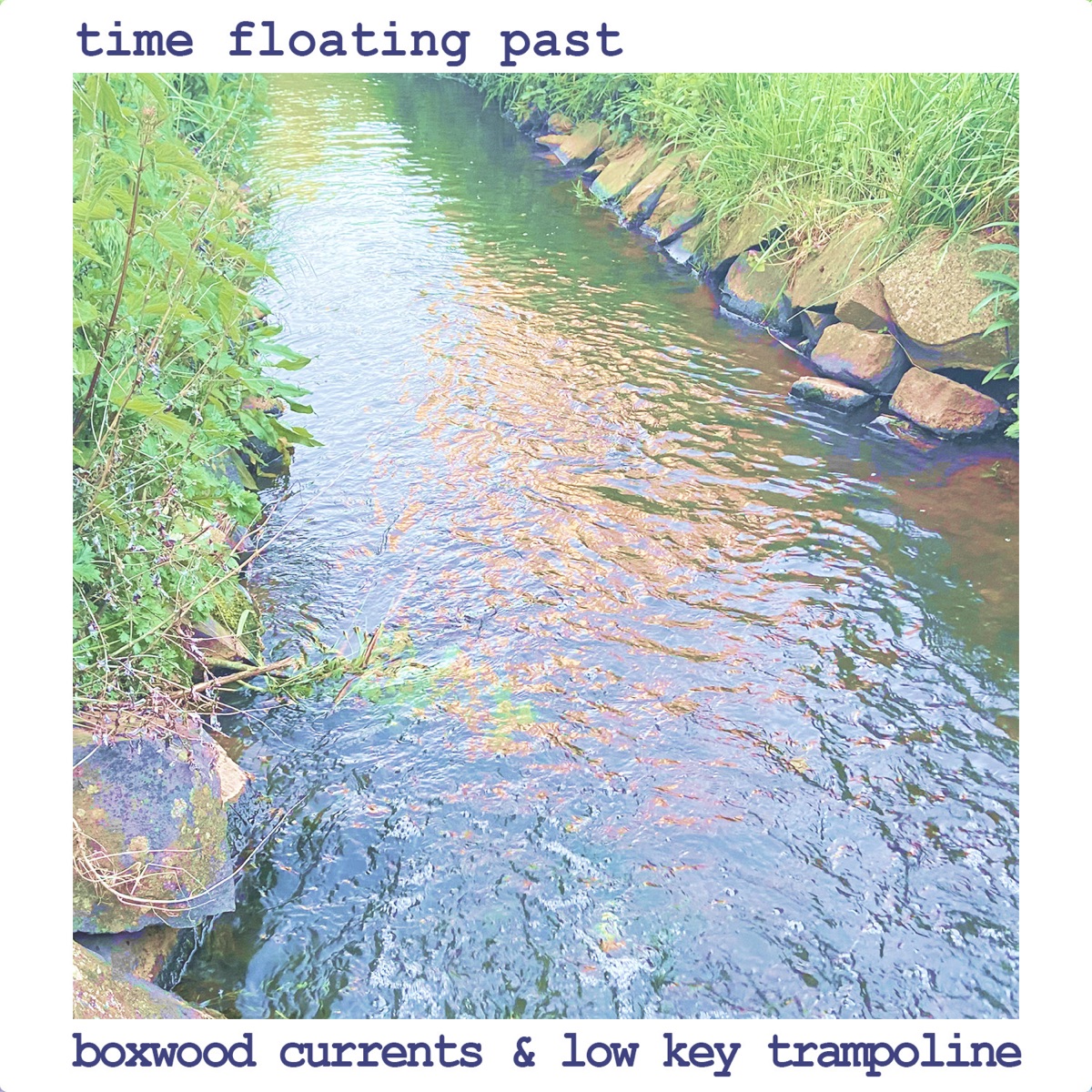 Time Floating Past - EP by Boxwood Currents & Low Key Trampoline album cover