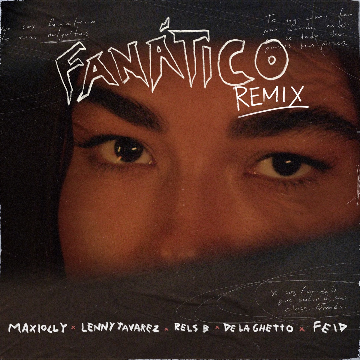 Fanático (feat. Rels B & De La Ghetto) [Remix] - Single by Maxiolly, Feid & Lenny Tavárez album cover