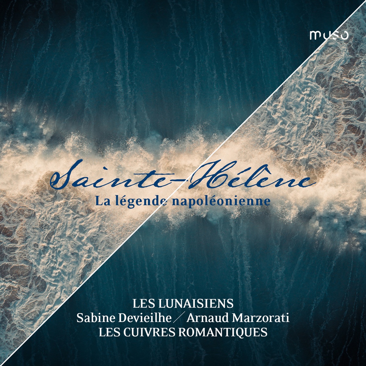 Sainte-Hélène: La légende napoléonienne by Sabine Devieilhe, Arnaud Marzorati, Les Lunaisiens & Les Cuivres Romantiques album cover