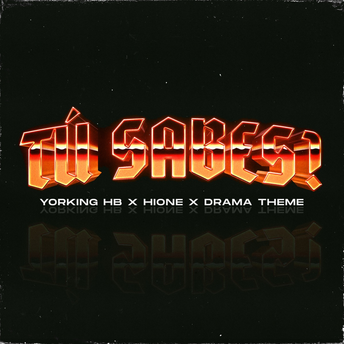 Tú Sabes? - Single by Yorking Hb, Hione & Drama Theme album cover