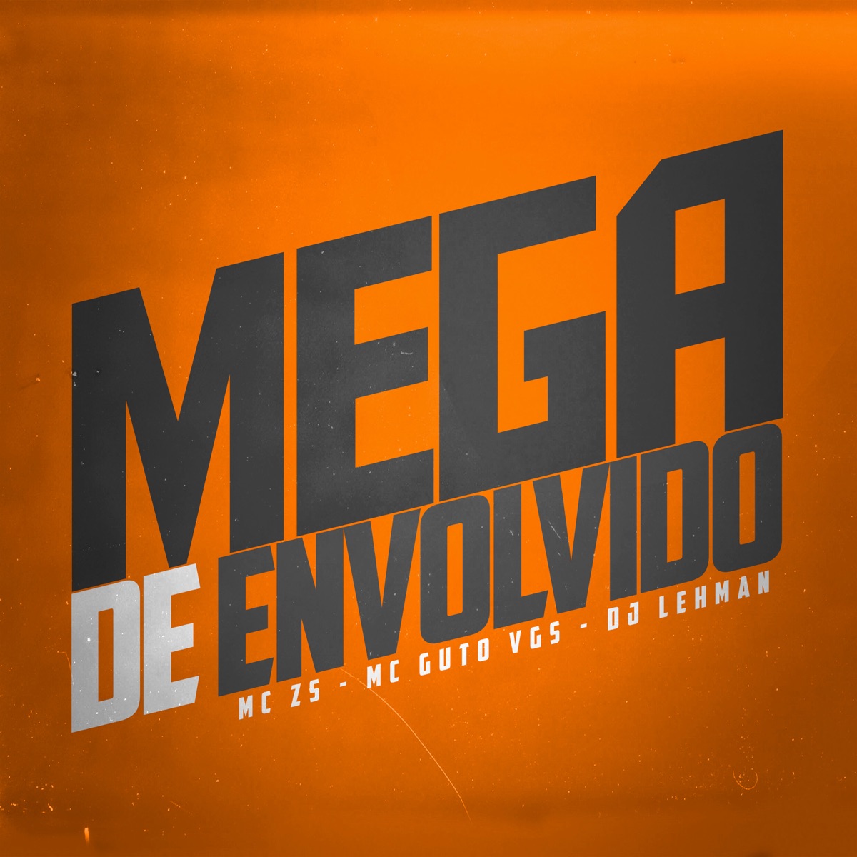 Mega de Envolvido - Single by MC ZS, MC Guto VGS & DJ LEHMAN album cover