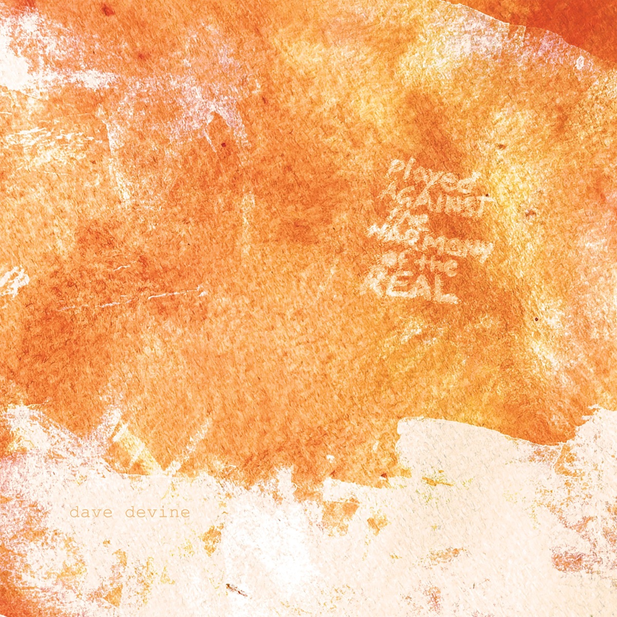 Played Against the Harmony of the Real by Dave Devine, Matt Mayhall & Paul McDaniel album cover