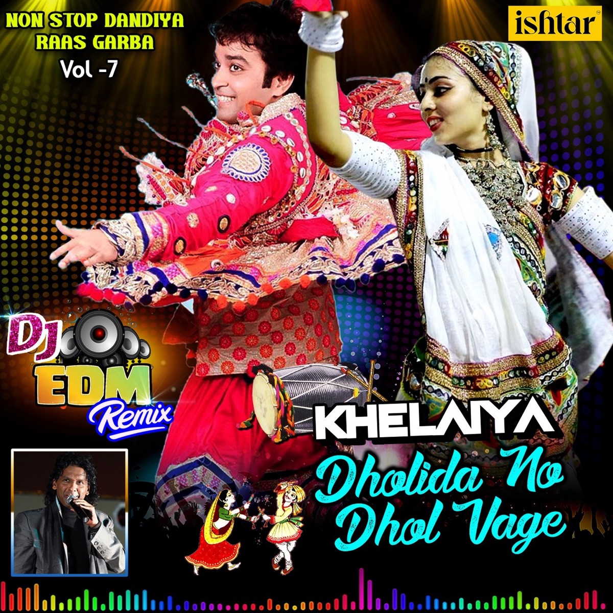 Dholida No Dhol Vage Khelaiya, Vol. 7 (DJ Edm Remix Non Stop Dandiya Raas Garba) by Nisha Upadhyay, Vinod Rathod & Vastala Patil album cover