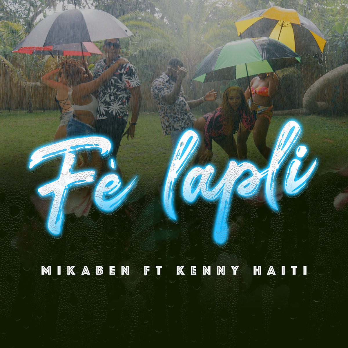 Fè Lapli - Single (feat. Kenny Haiti) - Single by Mikaben album cover