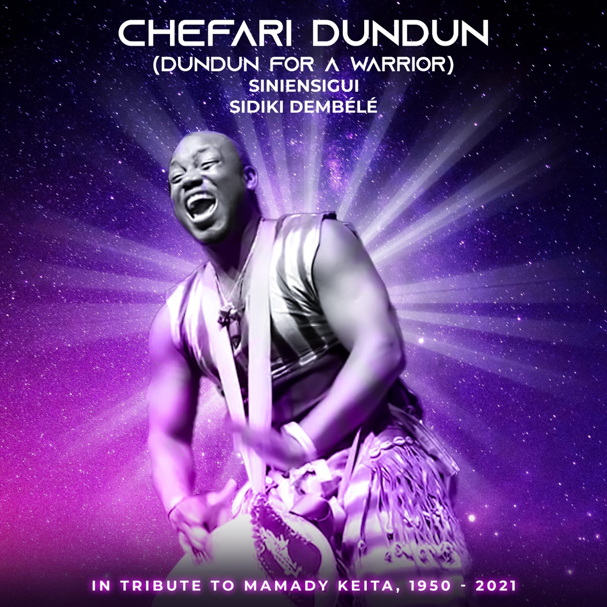 Chefari Dundun (Dundun For a Warrior) In tribute to Mamady Keita 1950-2021 (feat. Solo Diabaté, Malicki Dembélé, Sababou Dembélé, Mamichou Kouyaté, Patrice Somme & Ibrahim Konaté) - Single by Sidiki Dembele album cover