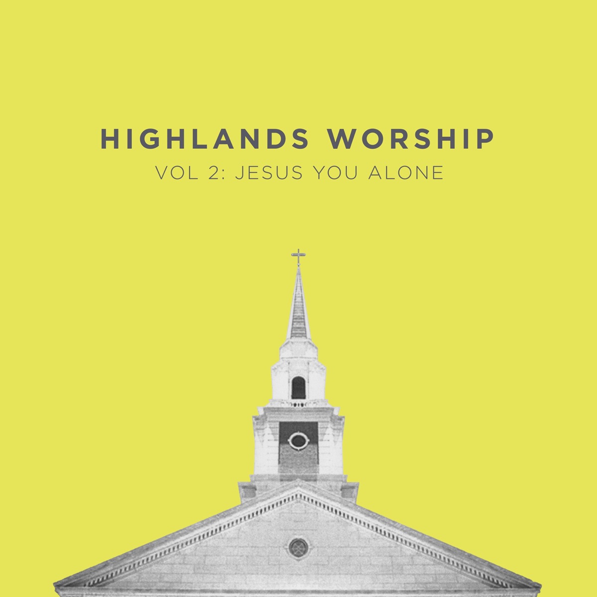 Vol 2: Jesus You Alone - EP by Highlands Worship album cover