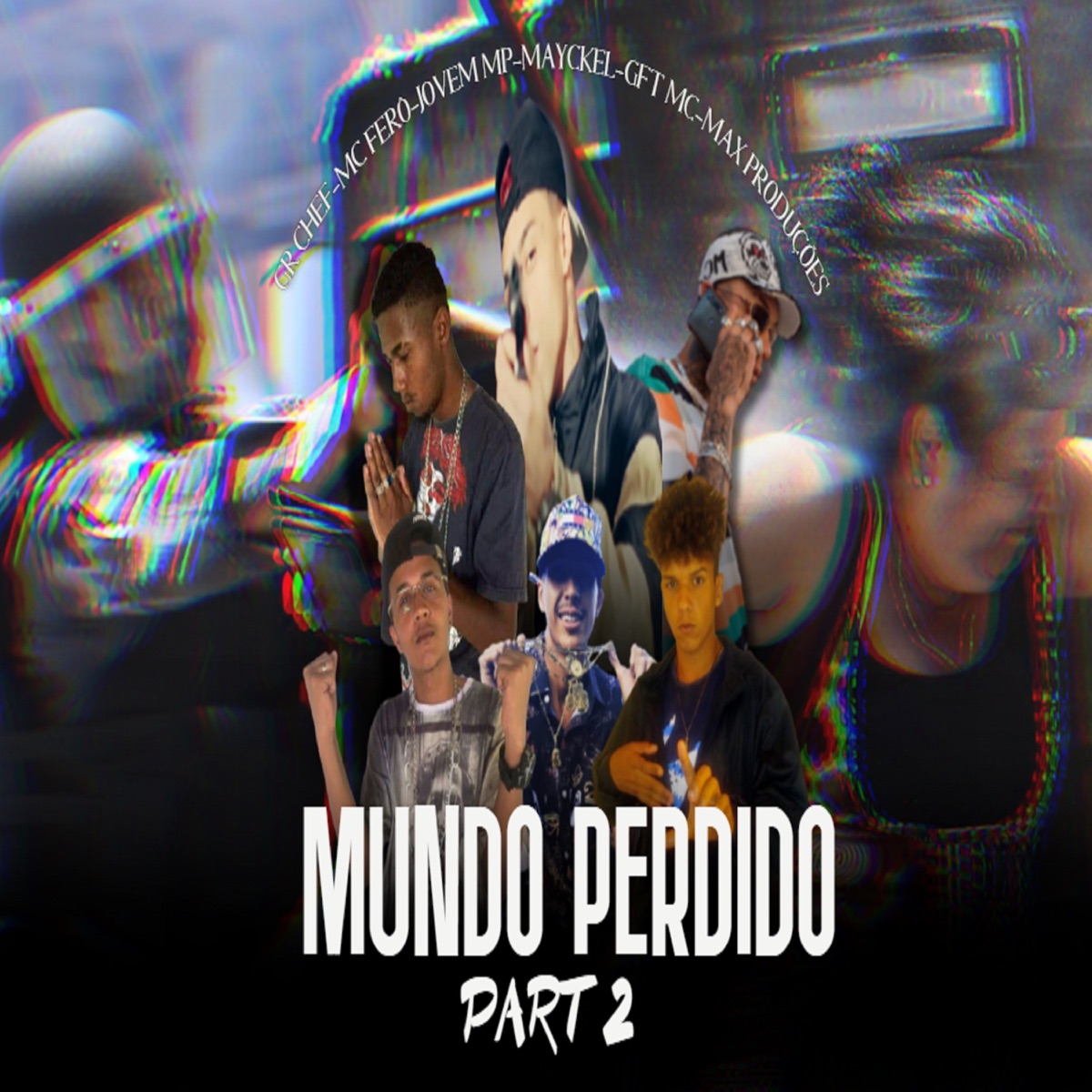 Mundo Perdido Parte 2 (feat. Gr Chef, Mc Ferô, Jovem M.P, Mayckel & Gtf Mc) - Single by MAX22 album cover