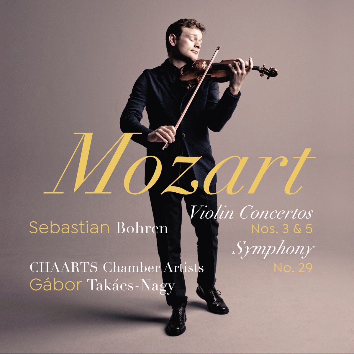 Mozart: Violin Concertos Nos. 3 & 5, Symphony No. 29 by Sebastian Bohren, CHAARTS Chamber Artists & Gábor Takács-Nagy album cover
