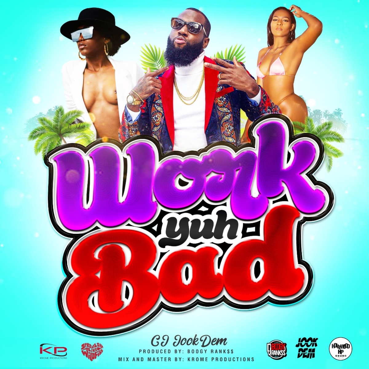 Work Yuh Bad - Single by CJ Jook Dem album cover