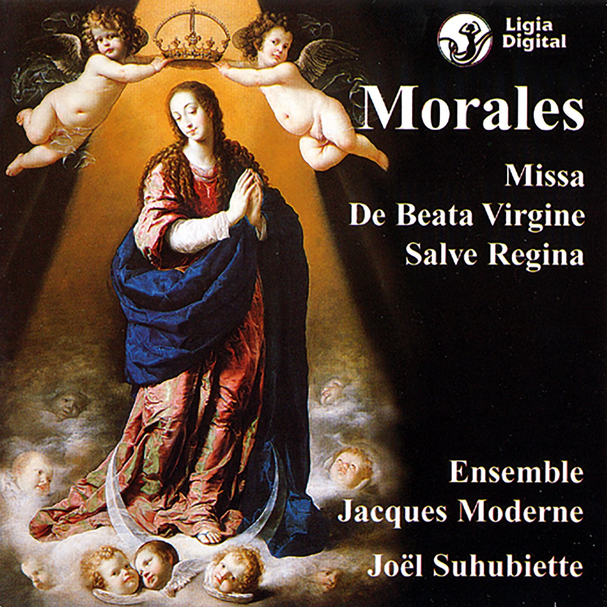 Morales : Missa de Beata Virgine & Salve Regina by Ensemble Jacques Moderne & Joël Suhubiette album cover