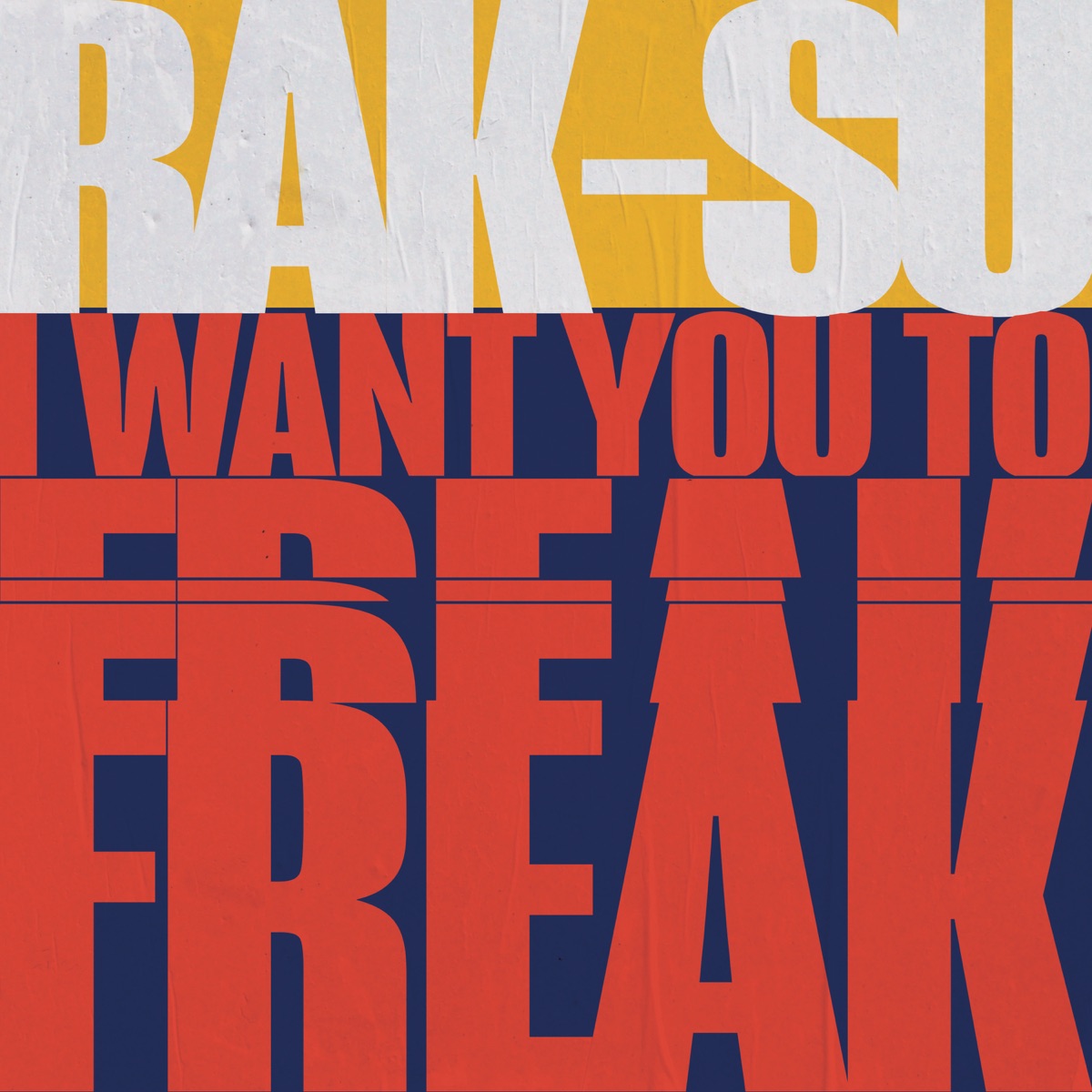 I Want You to Freak - Single by Rak-Su album cover