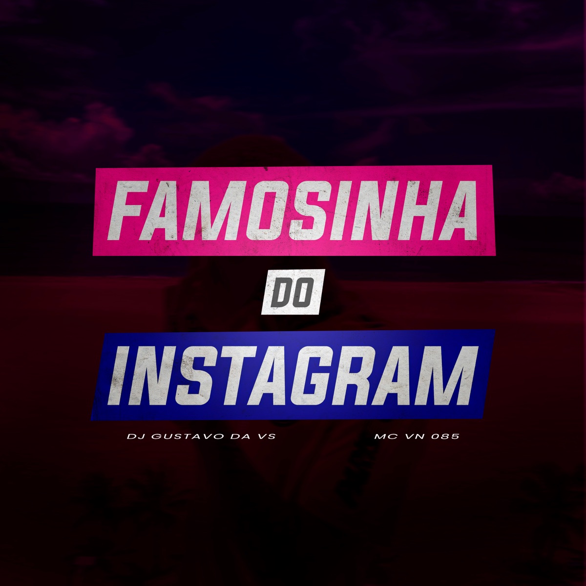 Famosinha do Instagram (feat. DJ GUSTAVO DA VS) - Single by MC VN 085 album cover