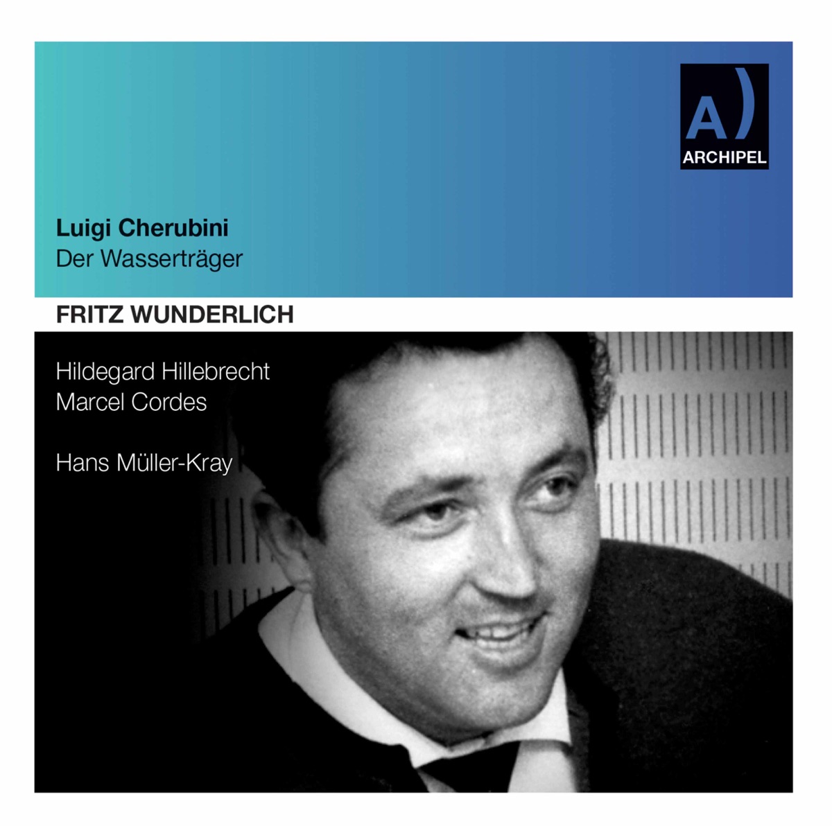 Cherubini: Der Wasserträger (Sung in German) by Stuttgart Radio Symphony Orchestra, Hans Müller-Kray, Fritz Wunderlich, Hildegard Hillebrecht & Marcel Cordes album cover