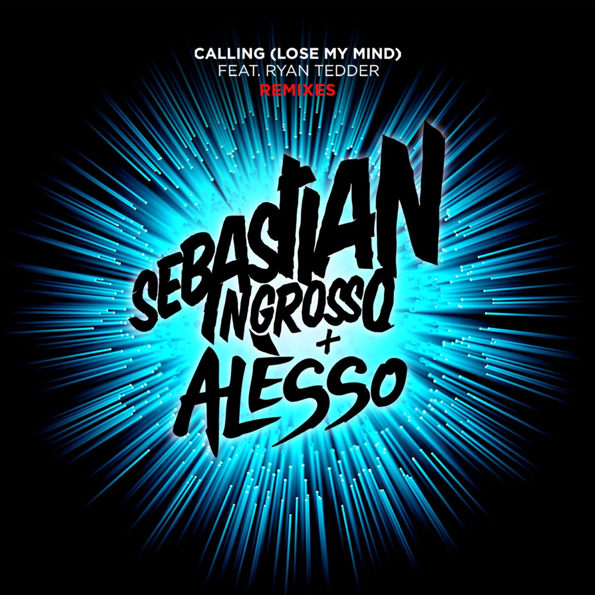 Calling (Lose My Mind) [Remixes] - EP [feat. Ryan Tedder] by Sebastian Ingrosso & Alesso album cover