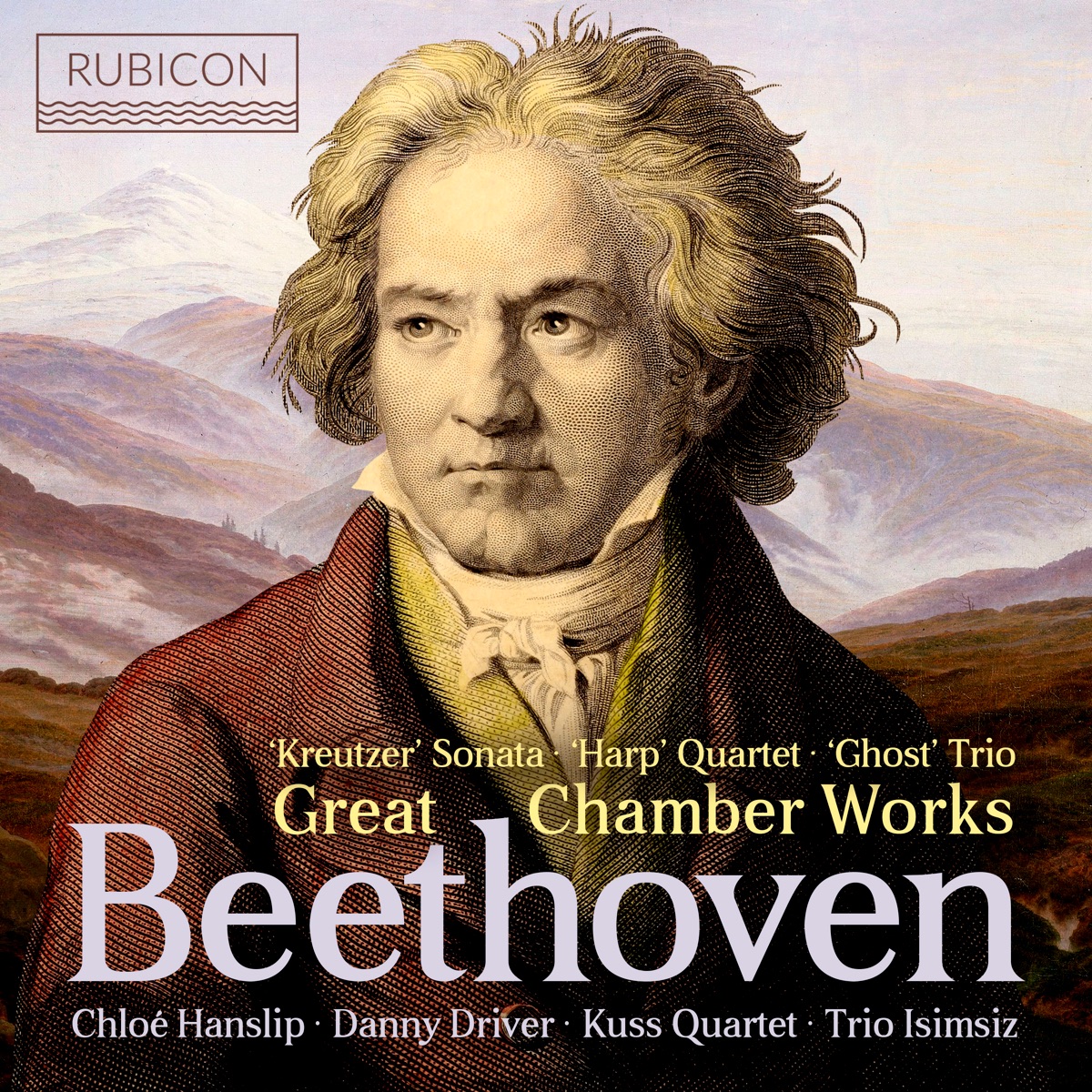 Beethoven: Great Chamber Works by Chloë Hanslip, Danny Driver, Kuss Quartet & Trio Isimsiz album cover