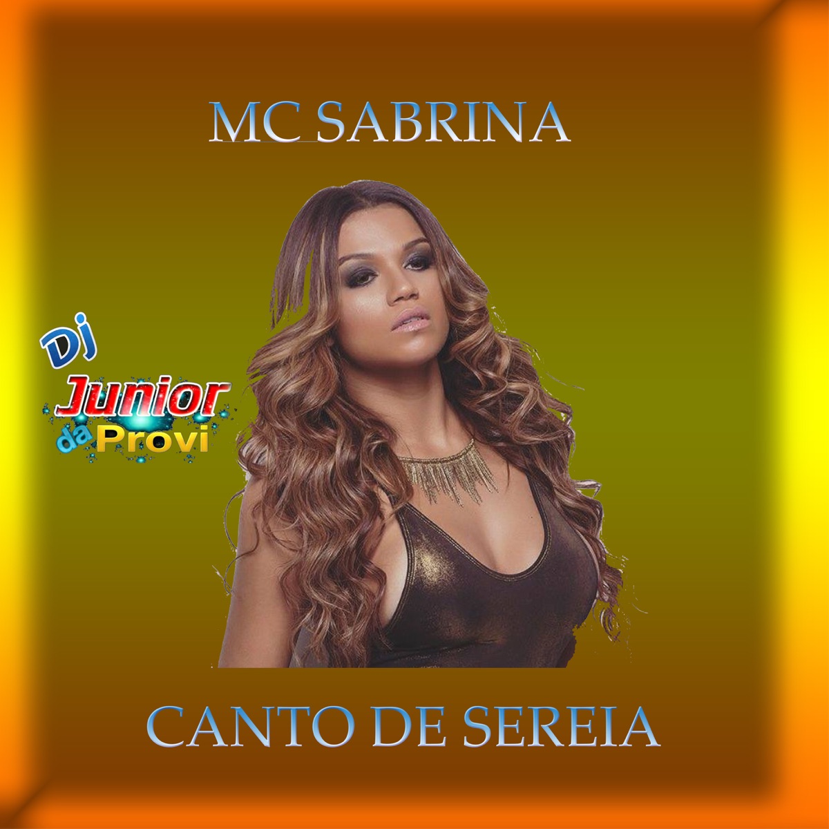 Canto De Sereia (feat. MC Sabrina) - Single by DJ JUNIOR DA PROVI album cover