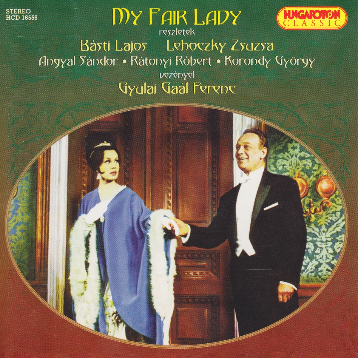 My Fair Lady by Fővárosi Operettszínház Énekkara, Fővárosi Operettszínház Zenekara, Ferenc Gyulai-Gaál, Lajos Básti & Zsuzsa Lehoczka album cover