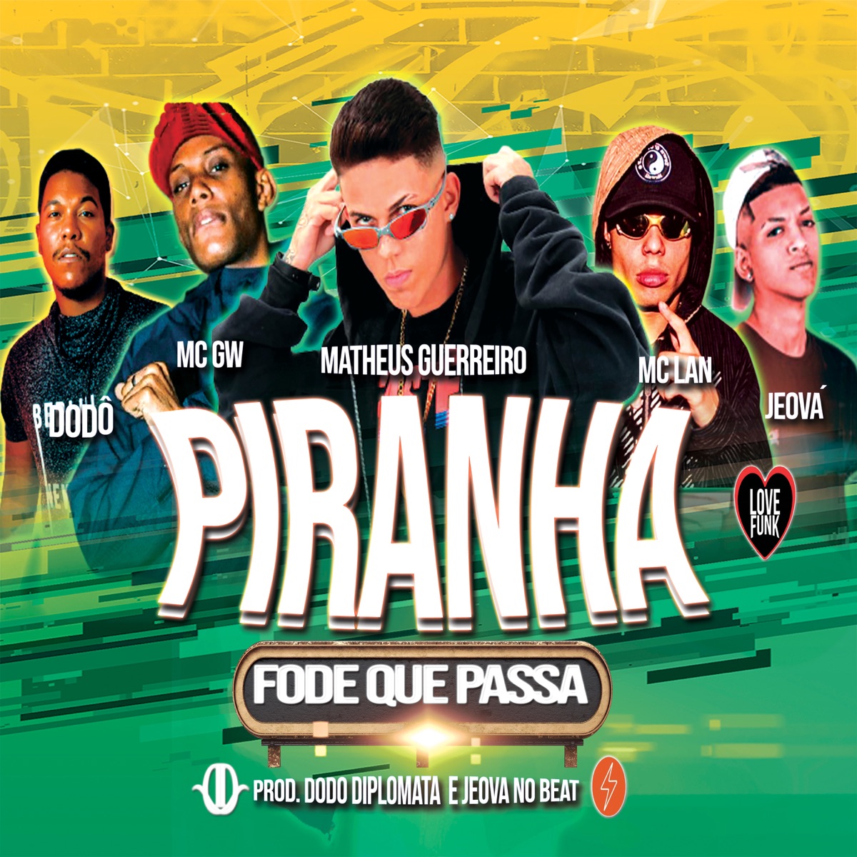 Piranha Fode Que Passa (feat. Mc Lan, Mc GW, Dodô Diplomata & Jeová no Beat) - Single by Matheus Guerreiro album cover