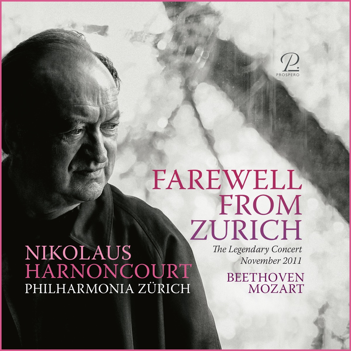 Farewell From Zurich - The Legendary 2011 Concert (Live) by Nikolaus Harnoncourt & Philharmonia Zürich album cover