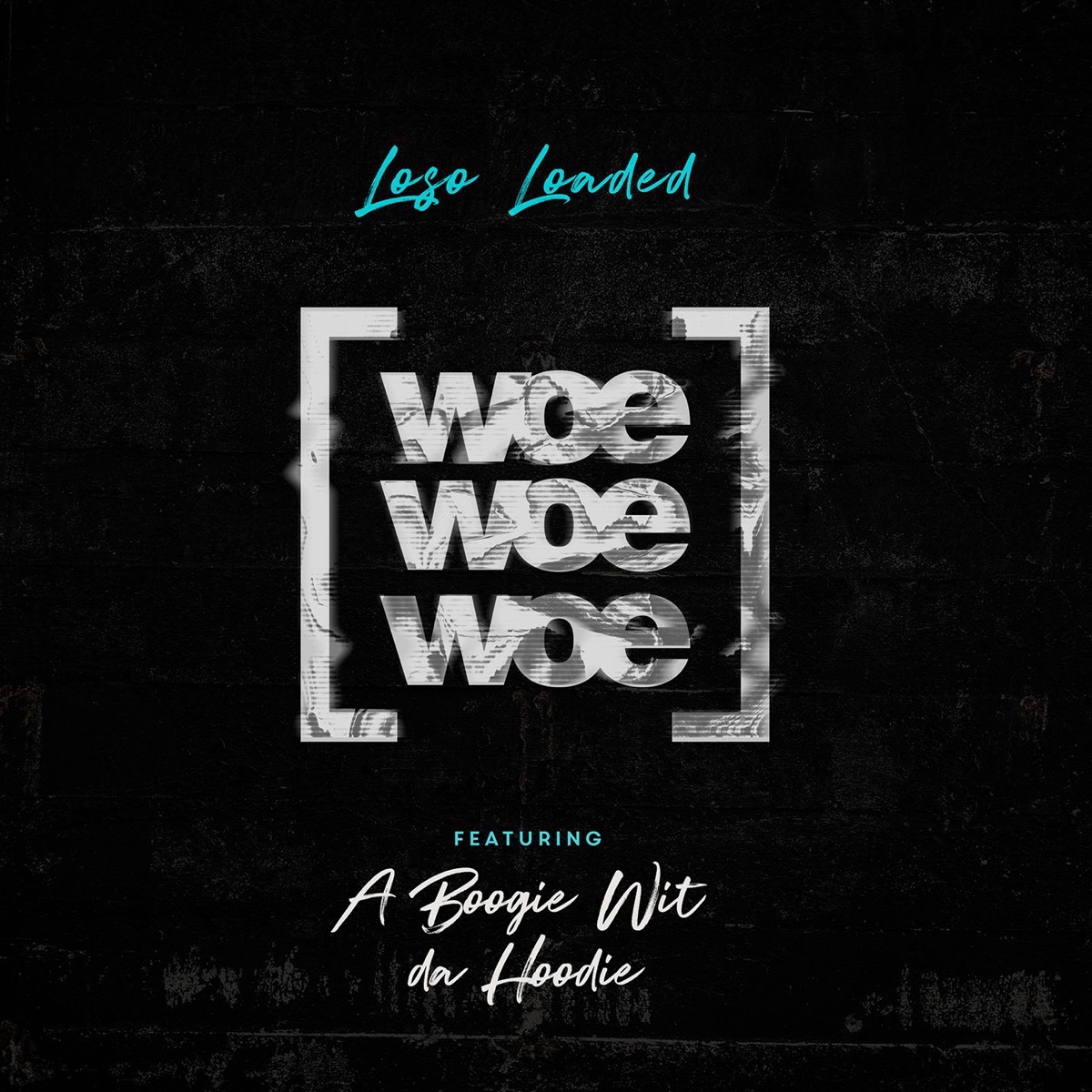 Woe Woe Woe (feat. A Boogie Wit da Hoodie) - Single by Loso Loaded album cover