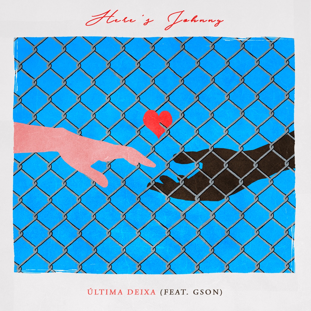 Ultima Deixa (feat. G.SON) - Single by HERE´S JOHNNY album cover