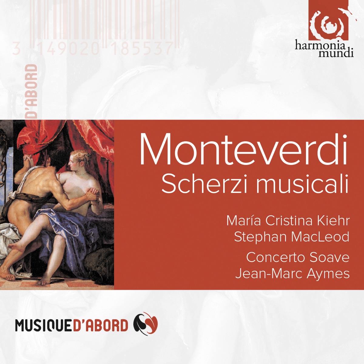 Monteverdi: Scherzi musicali by Maria Cristina Kiehr, Stephan MacLeod, Concerto Soave & Jean-Marc Aymes album cover