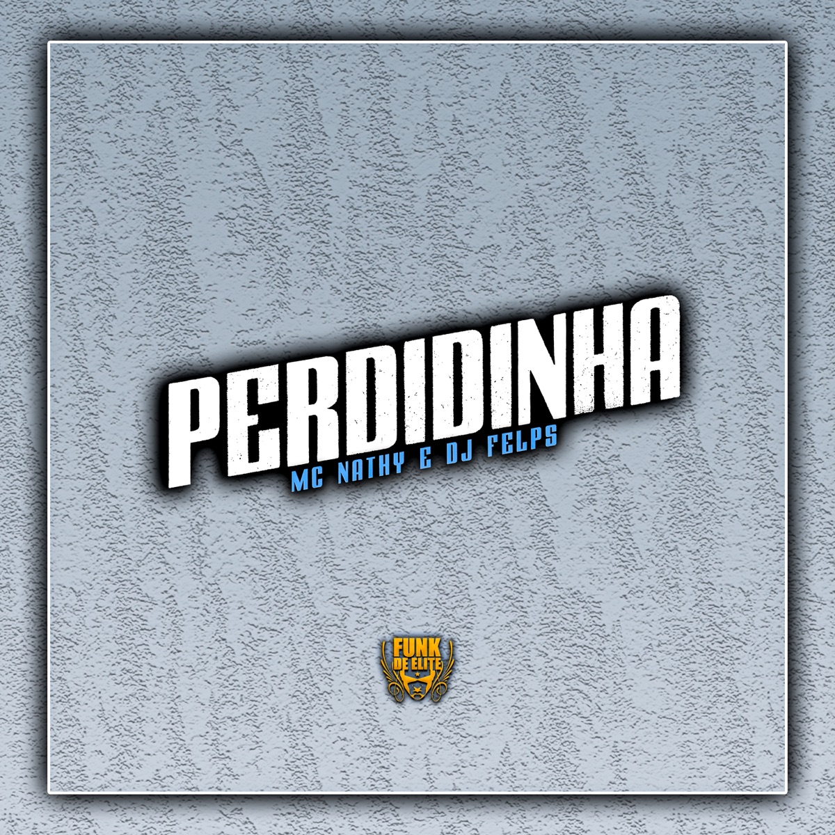 Perdidinha - Single by Mc Nathy & DJ Felps album cover