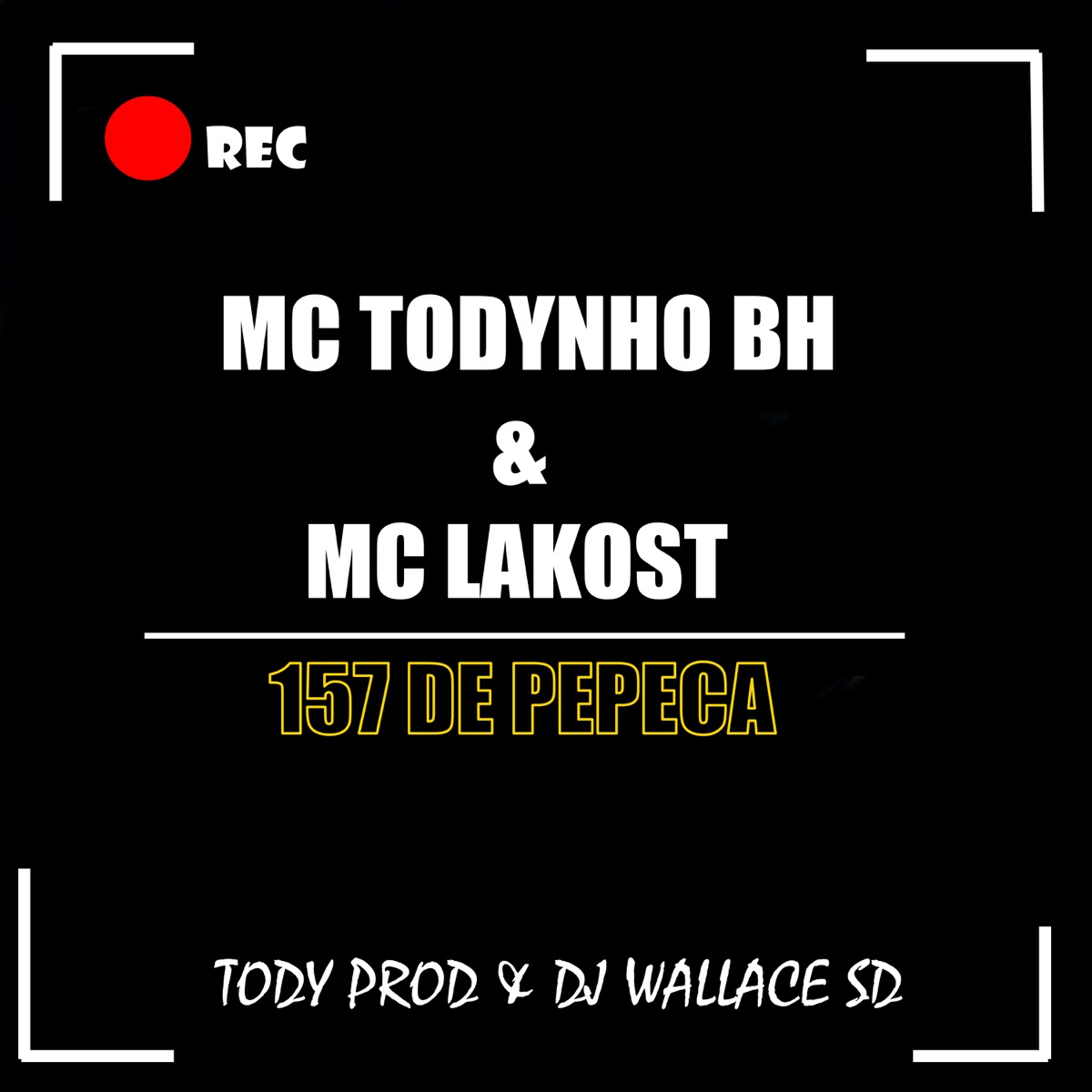 157 de Pepeca - Single by Mc Lakost & Mc Todynho BH album cover