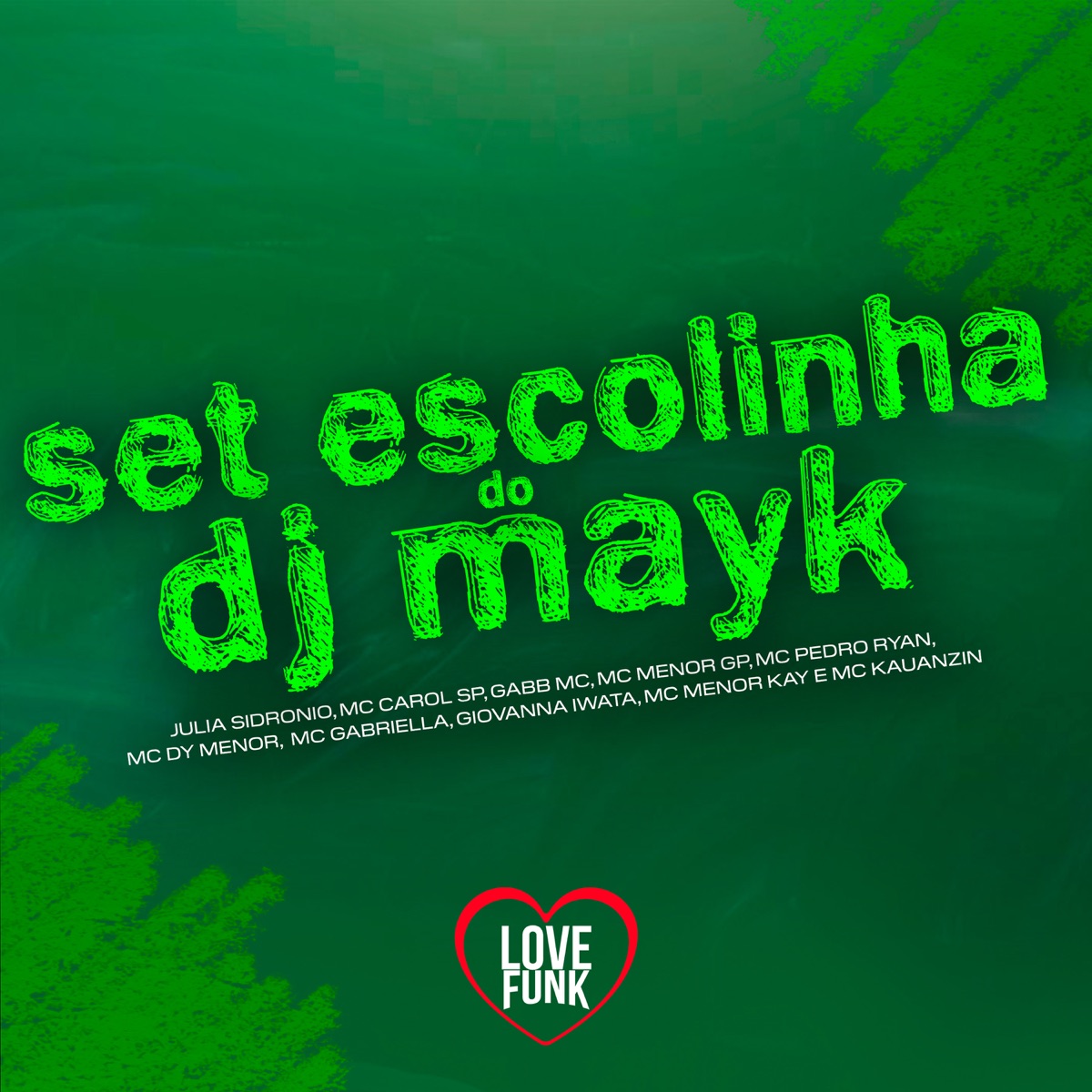Set Escolinha do Dj Mayk (feat. Mc Carol SP, Julia Sidronio, MC Menor GP, Mc Pedro Ryan, Mc Gabriella, Giovanna Iwata, MC Menor Kay & MC Kauanzin) - Single by DJ Mayk, Gabb MC & MC Dy Menor album cover