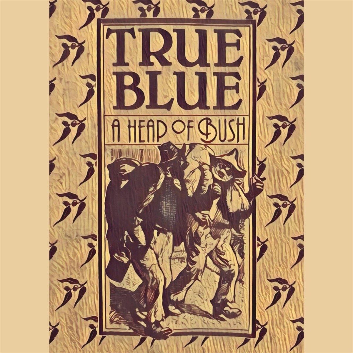 A Heap of Bush by True Blue album cover