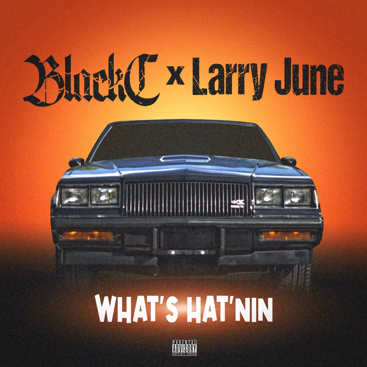 What's Hat'nin (feat. Larry June) - Single by Black C album cover artwork