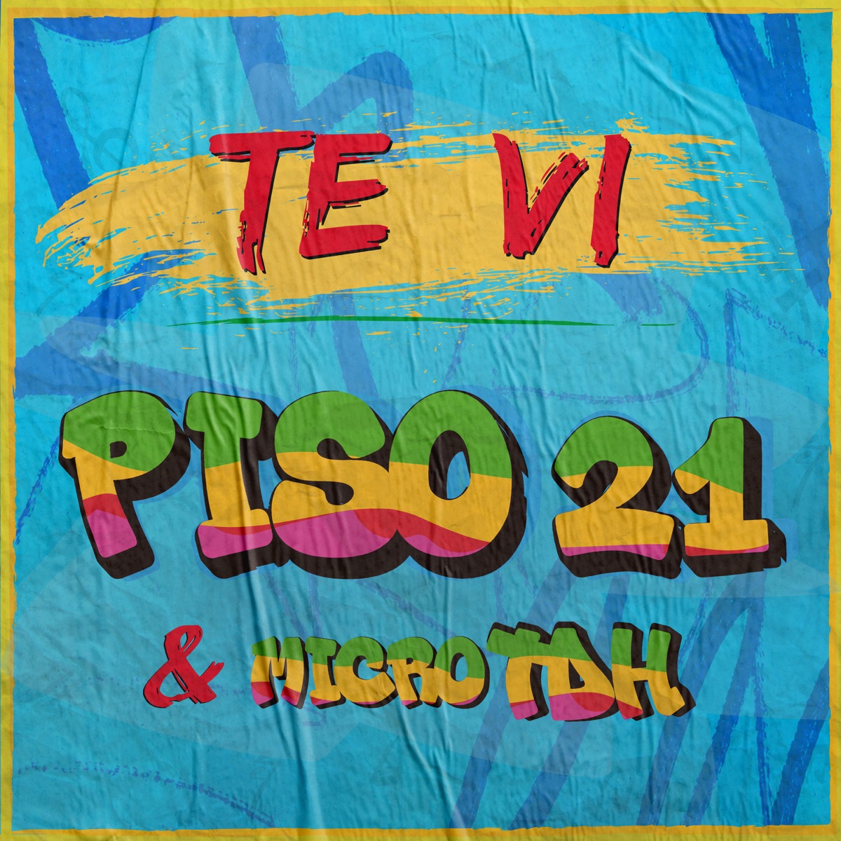 Te Vi - Single by Piso 21 & Micro TDH album cover