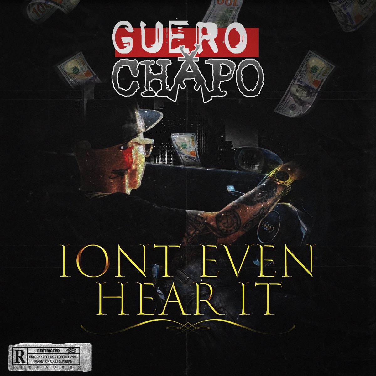 Ion't Even Hear It - Single by Guero Chapo album cover