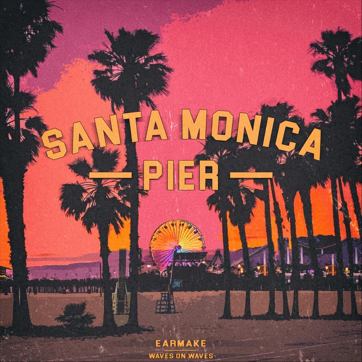 Santa Monica Pier (feat. Waves_On_Waves) - Single by Earmake album cover