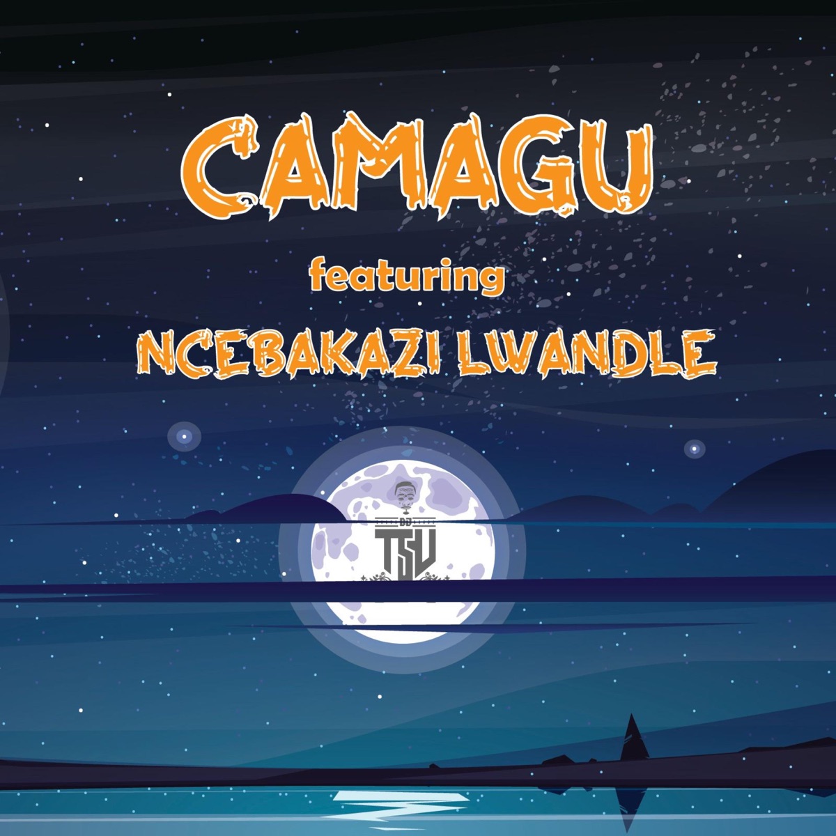 Camagu (feat. Ncebakazi Lwandle) - Single by DJ T.S.U album cover