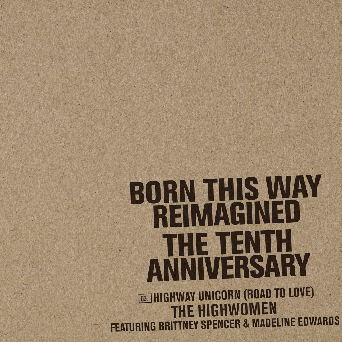 Highway Unicorn (Road To Love) [feat. Brittney Spencer & Madeline Edwards] - Single by The Highwomen album cover