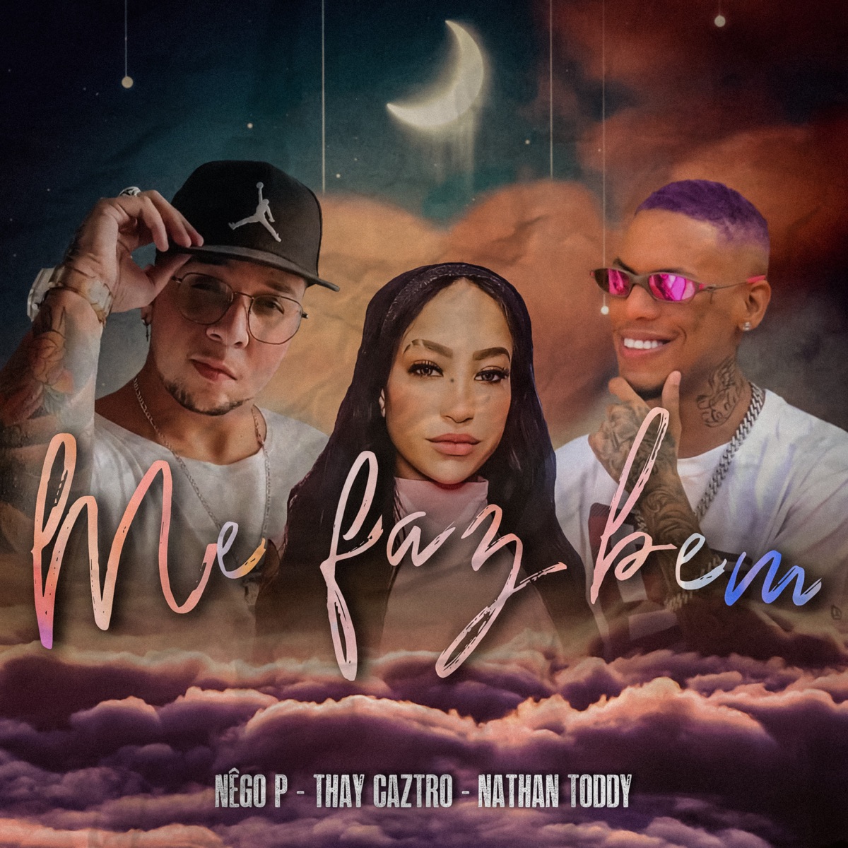 Me Faz Bem - Single by Nathan Toddy, Thay Caztro & Nêgo. P album cover