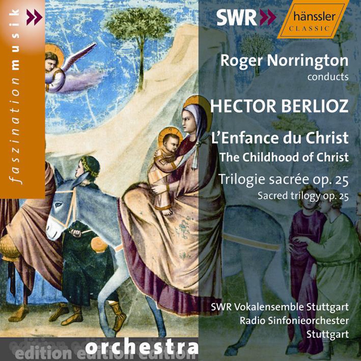 Berlioz: L'Enfance Du Christ by Stuttgart Radio Symphony Orchestra, Christiane Oelze, Mark Padmore, Ralf Lukas, Stuttgart Vocal Ensemble, Sir Roger Norrington, Christopher Maltmann, Bernhard Hartmann, Frank Bossert & Daniel Reuss album cover